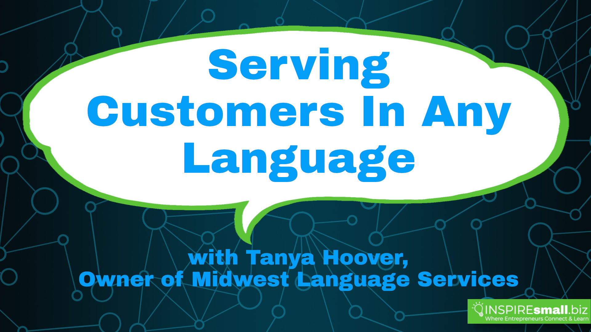 Serving Customers in Any Language, with Tanya Hoover, Owner of Midwest Language Services, hosted by INSPIREsmall.biz