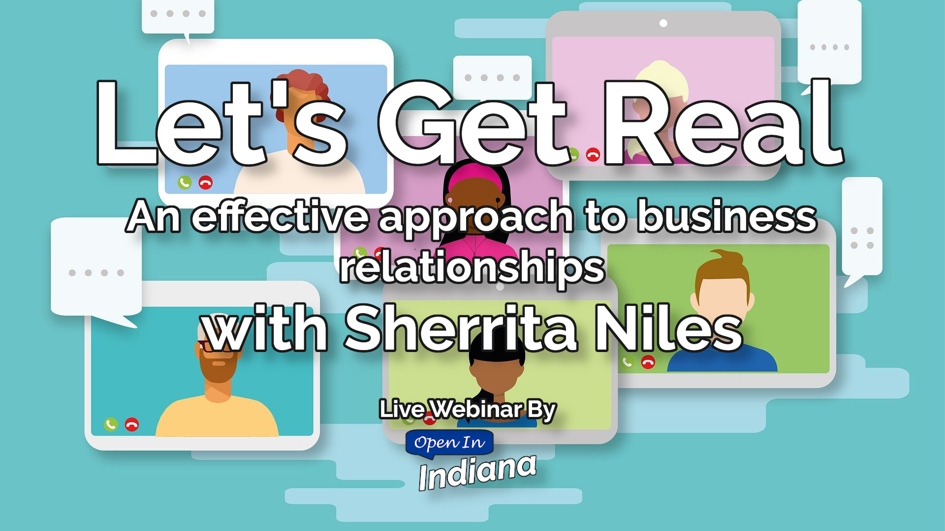 Let's Get Real: An effective approach to business relationships with Sherrita Niles, Live Webinar by Open In Indiana/INSPIREsmall.biz