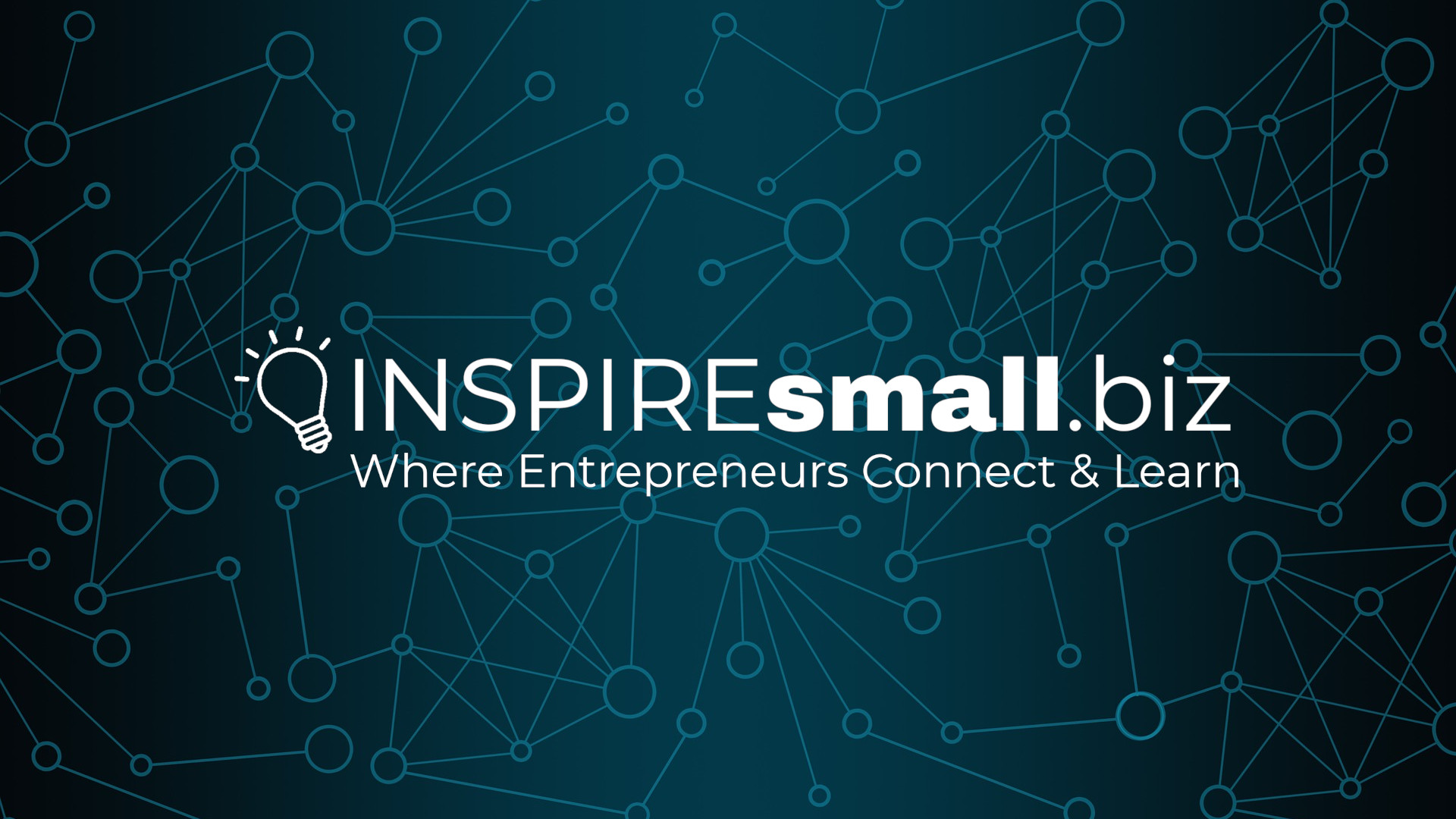 INSPIREsmall.biz: Where Entrepreneurs Connect and Learn, over a network of light blue nodes on a dark blue background.