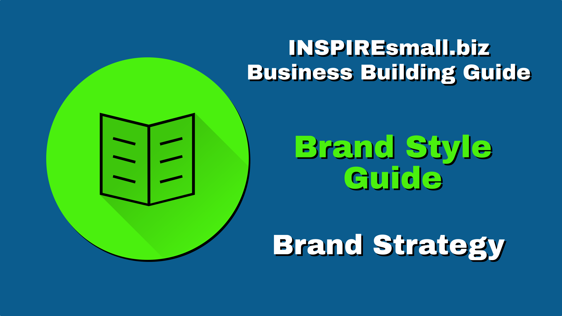 INSPIREsmall.biz Business Building Guide - Brand Strategy Section - Brand Style Guide