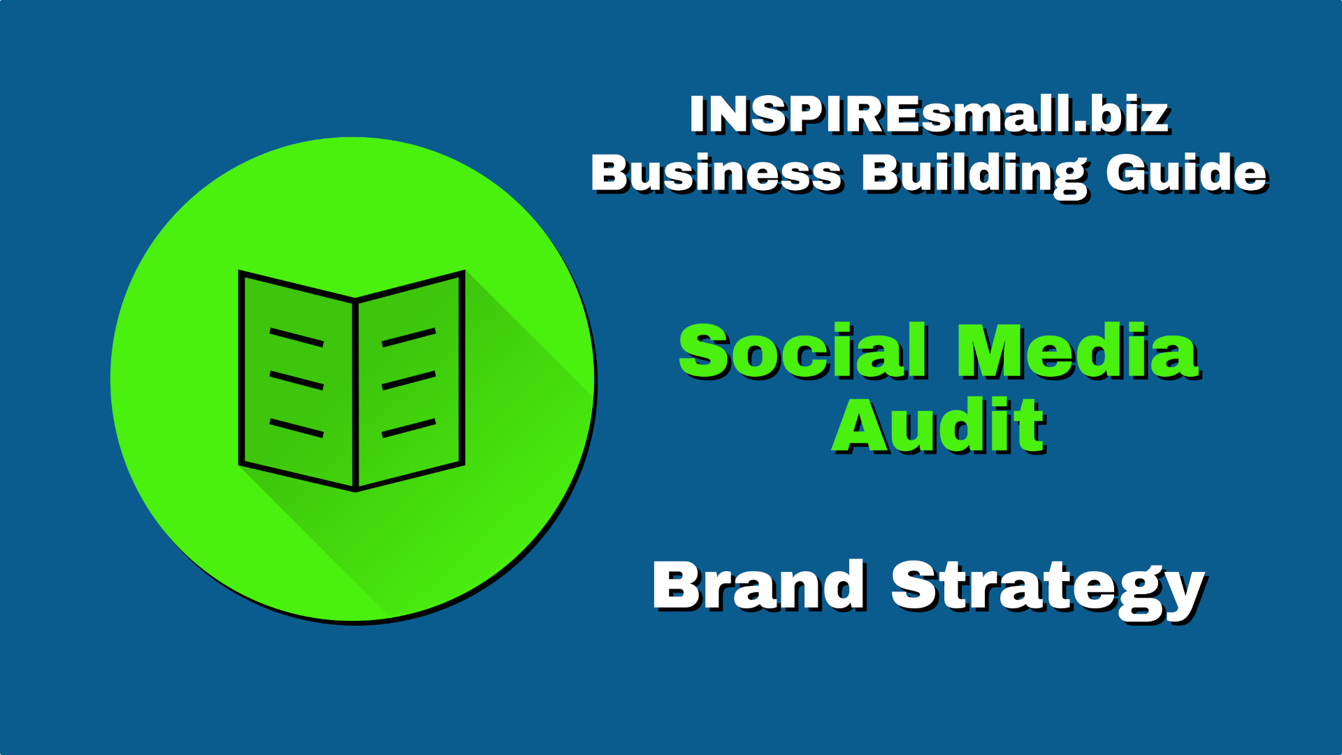 INSPIREsmall.biz Business Building Guide - Brand Strategy Section - Social Media Audit