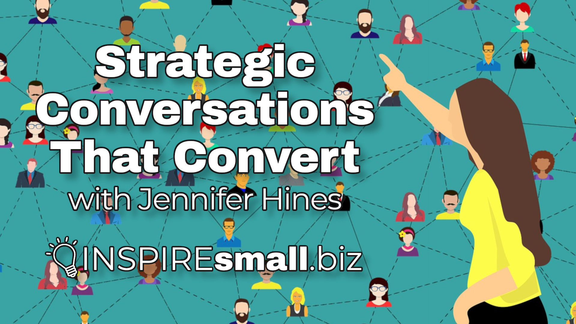 Strategic Conversations that Convert with speaker Jennifer Hines at INSPIREsmall.biz Monday Networking on Zoom