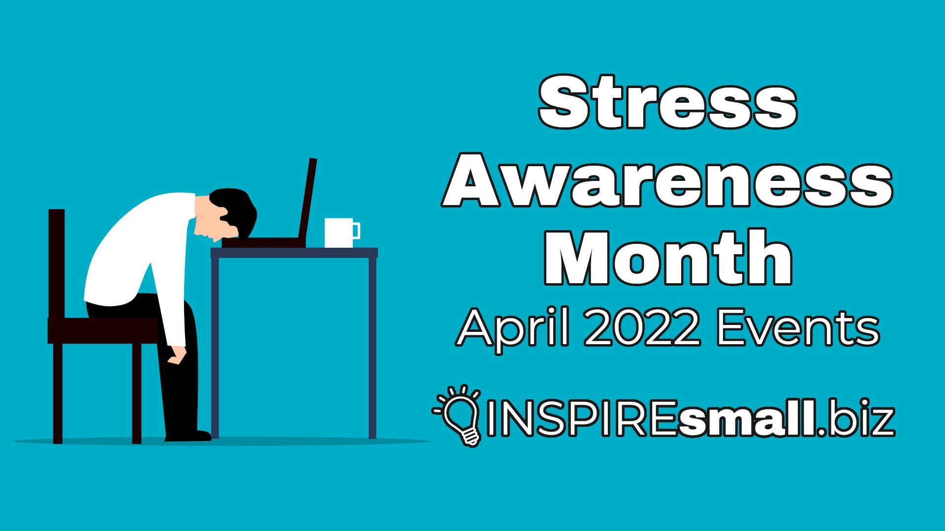 Stress Awareness Month in April. Picture of man with his head down on his desk