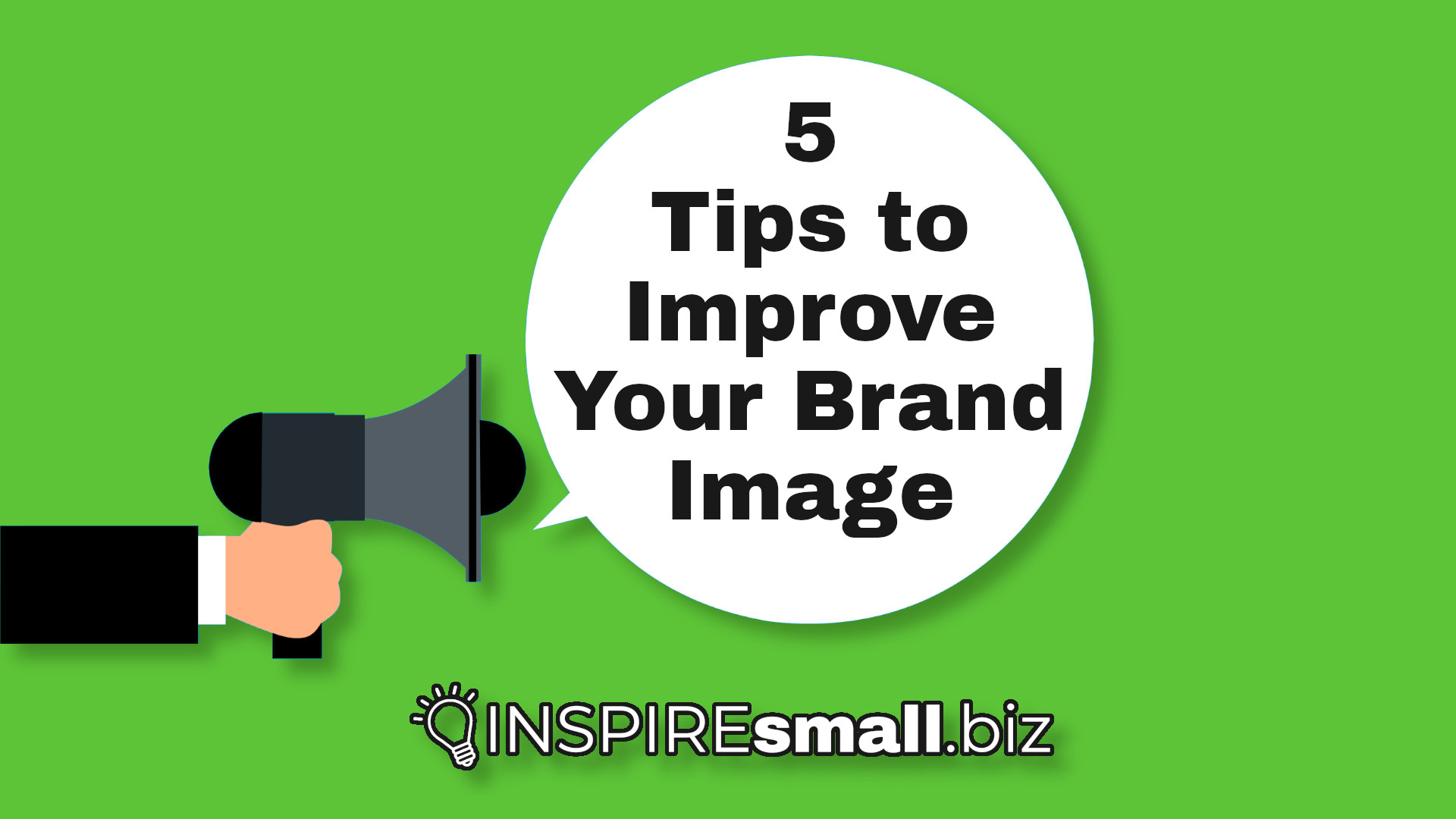 Person holding a megaphone that says "5 Tips for Improving Your Brand Image"