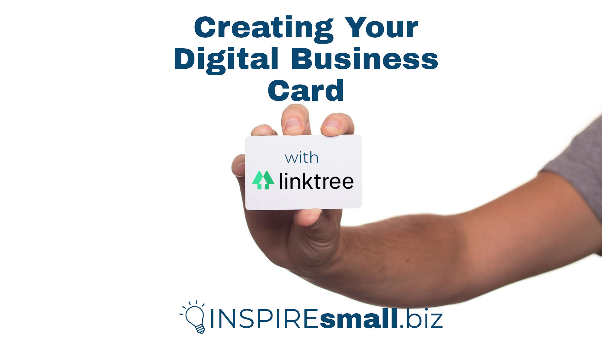 picture of somebody holding a business card with 'Creating Your Digital Business Card with Linktree' written on it