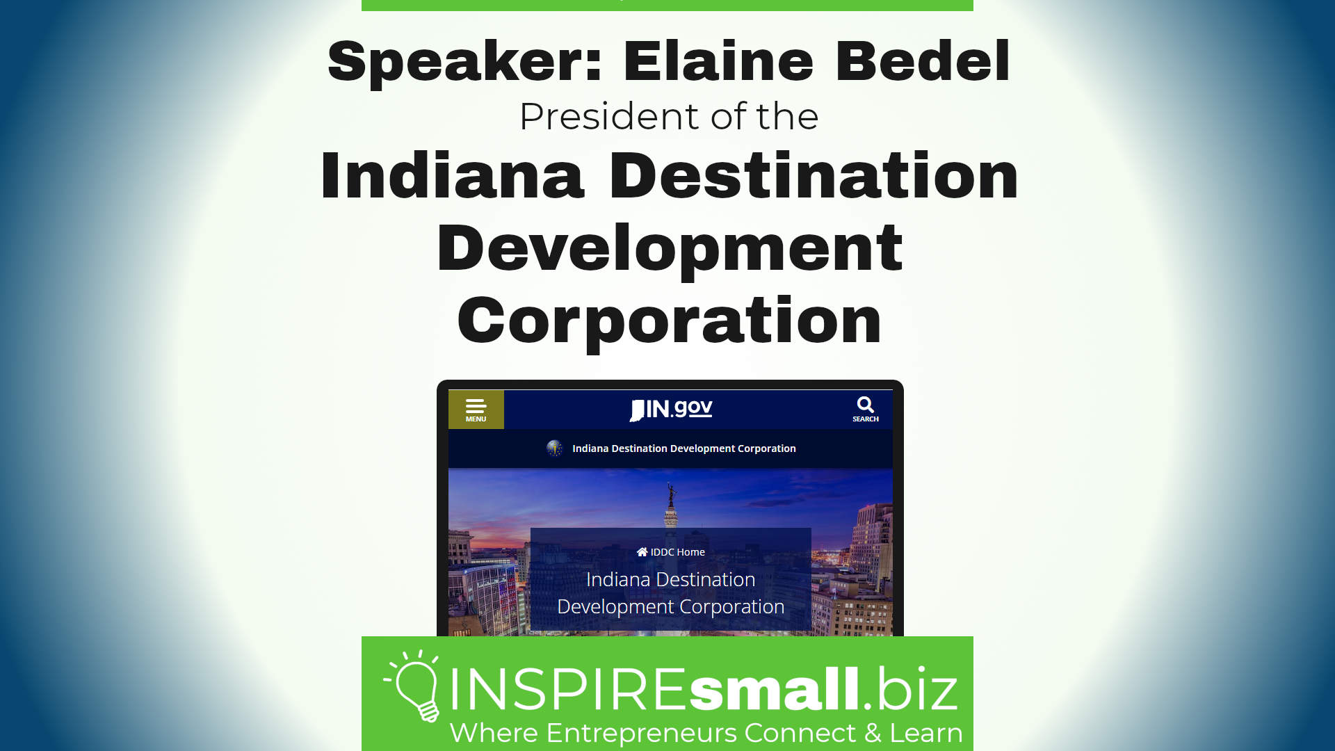 Speaker: Elaine Bedel, President of the Indiana Destination Development Corporation, hosted by INSPIREsmall.biz