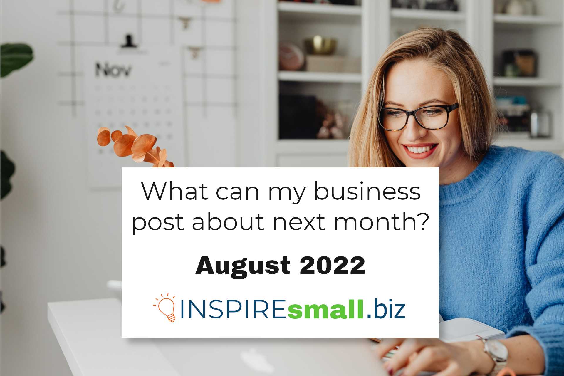 What can my business post about next month? August 2022