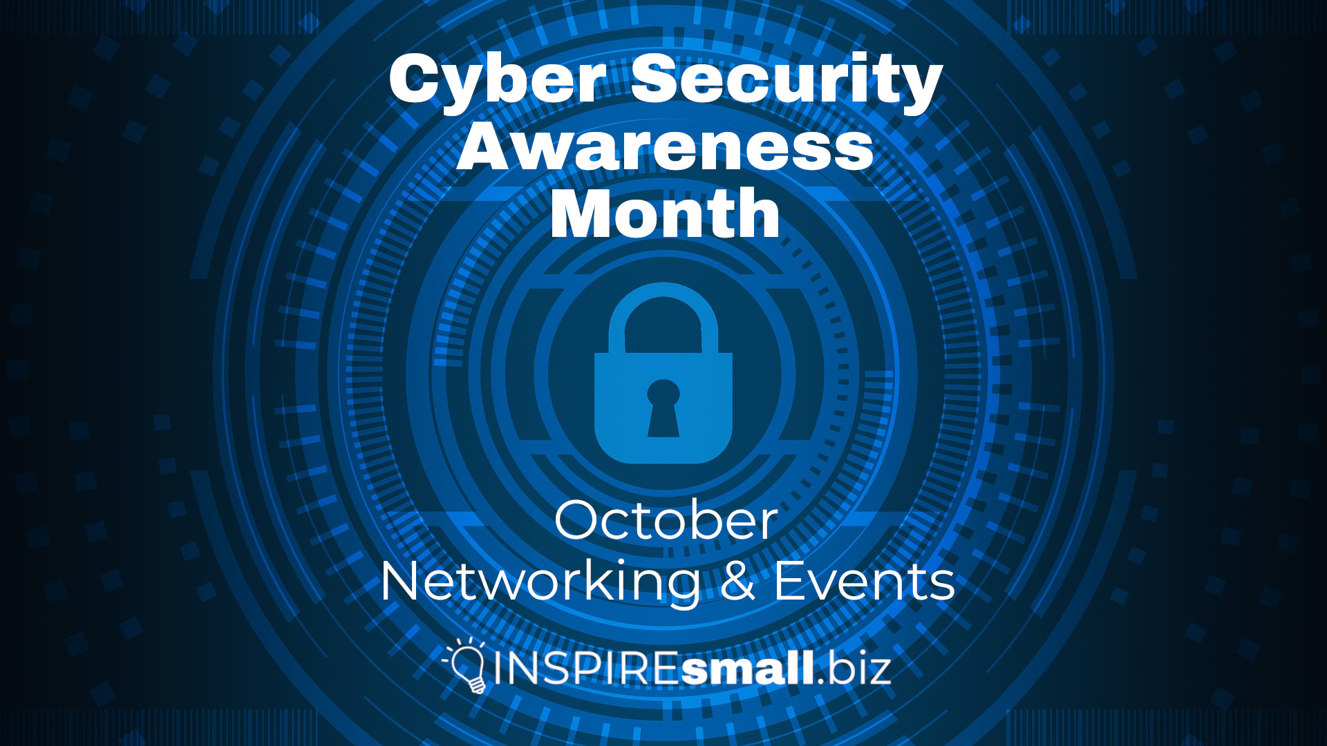 Cyber Security Awareness Month – October 2022 Networking & Events