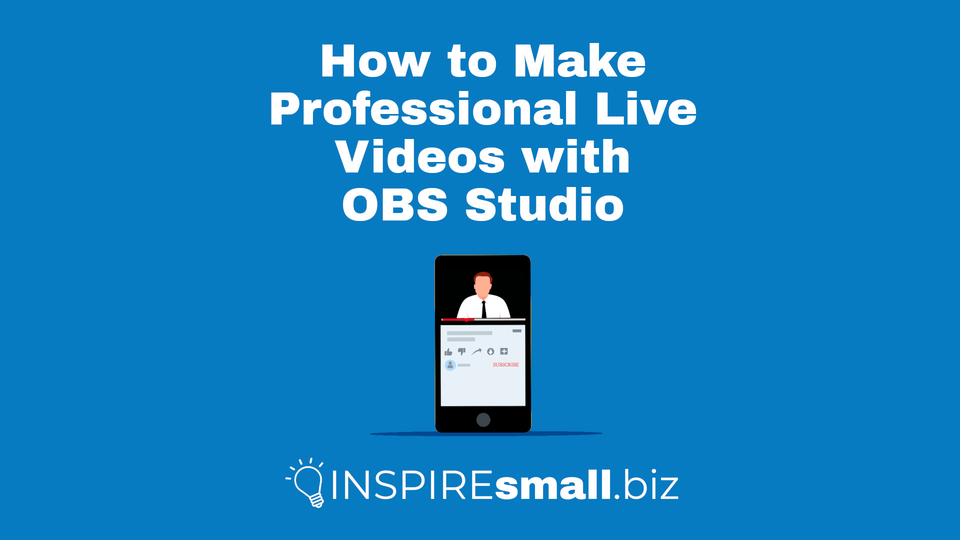 How to Make Professional Live Videos with OBS Studio