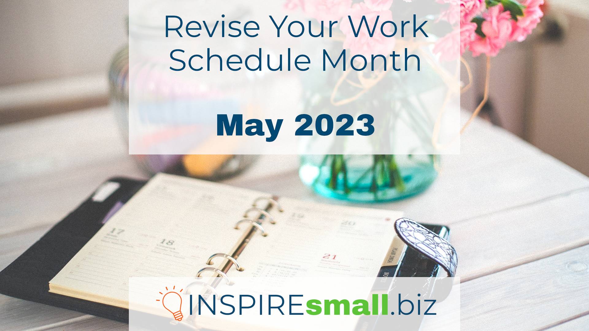 Revise Your Work Schedule Month – May 2023 Networking & Events