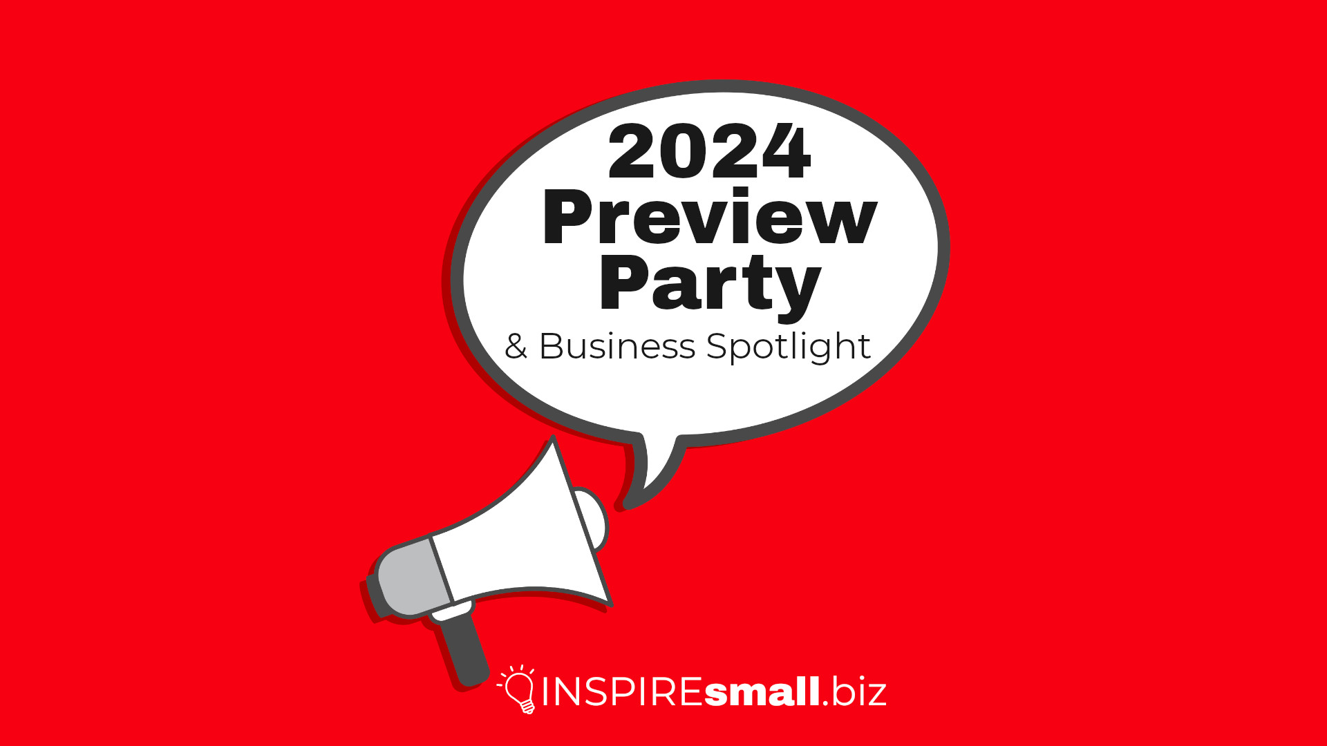 INSPIREsmall.biz 2024 Preview Party & Business Spotlight