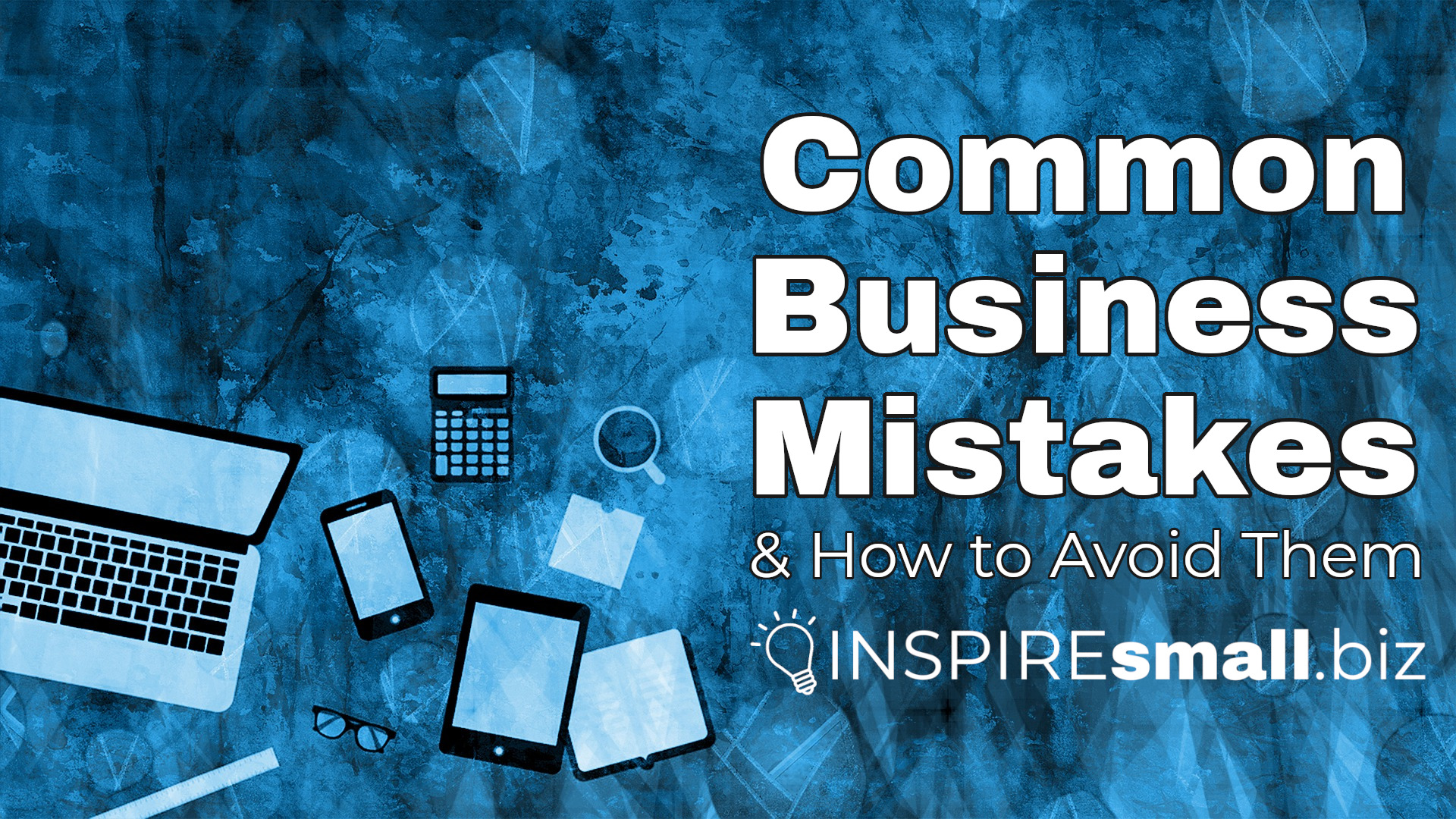 Common Mistakes New Business Owners Make & How to Avoid Them